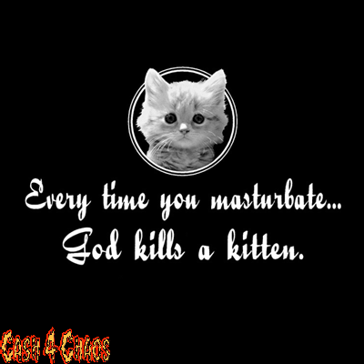 Every time you masturbate... God kills a kitten. Back Patch