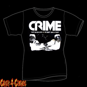 Crime "Hate Us Love Us We Don't Give A Fuck" Design Tee
