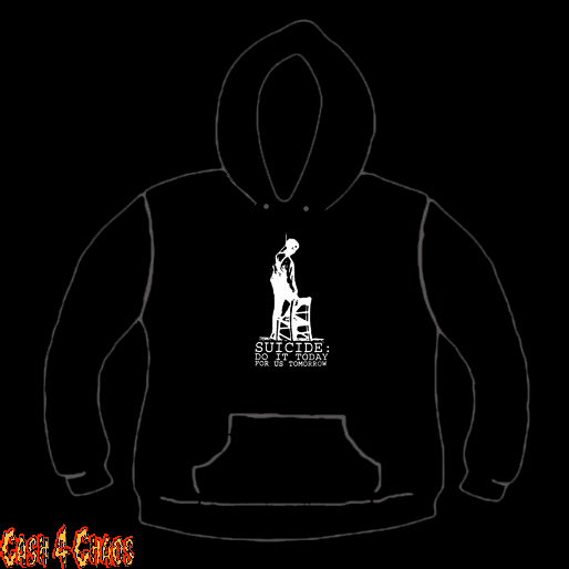 Suicide Do It Today For Us Tomorrow Design Screen Printed Pullover Hoodie