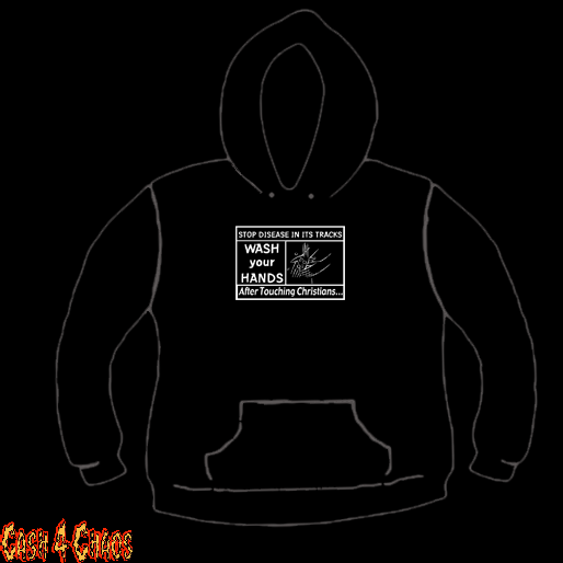 Wash Your Hands After Touching Christians Design Screen Printed Pullover Hoodie