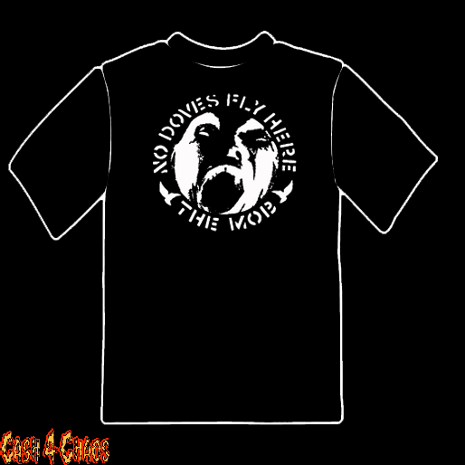The Mob No Doves Fly Here Design Tee