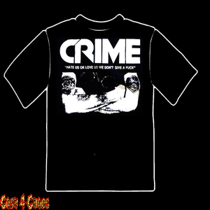 Crime "Hate us Love us We Don't Give a Fuck Design Tee