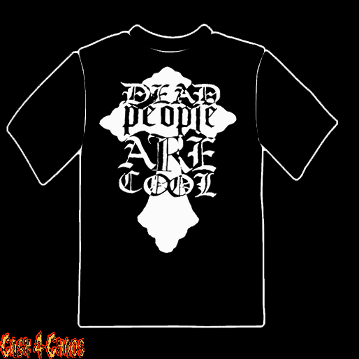 Dead People are Cool Design Tee